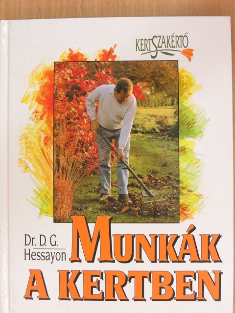Dr. D. G. Hessayon - Munkák a kertben [antikvár]