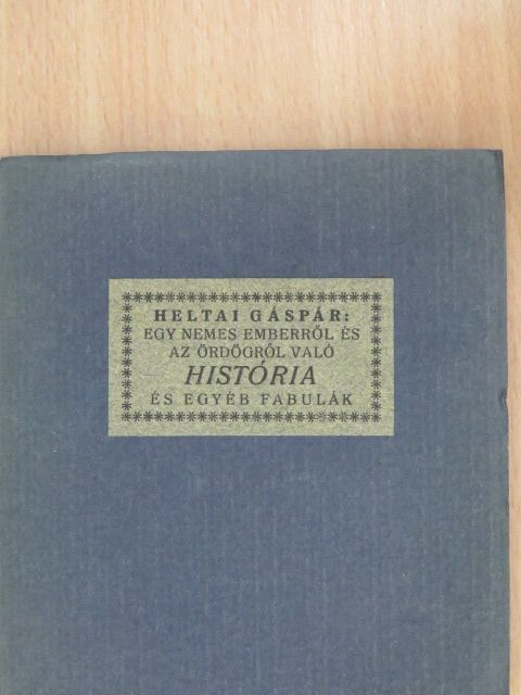Heltai Gáspár - Egy nemes emberről és az ördögről való história [antikvár]