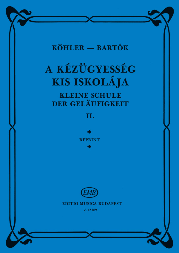 KÖHLER-BARTÓK - A KÉZÜGYESSÉG KIS ISKOLÁJA II. ZONGORÁRA REPRINT