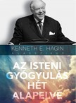 KENNETH E. HAGIN - Az isteni gyógyulás hét alapelve [eKönyv: epub, mobi]
