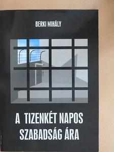 Berki Mihály - A tizenkét napos szabadság ára [antikvár]