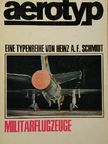 Heinz A. F. Schmidt - Aerotyp - Militärflugzeuge [antikvár]