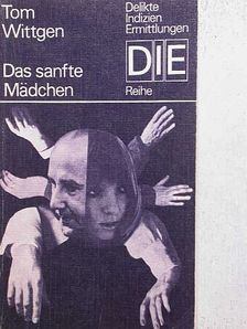 Tom Wittgen - Das sanfte Mädchen [antikvár]