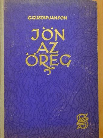 Gösta Gustaf-Janson - Jön az öreg [antikvár]