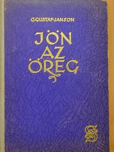 Gösta Gustaf-Janson - Jön az öreg [antikvár]