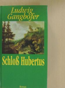 Ludwig Ganghofer - Schloß Hubertus [antikvár]