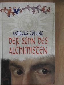 Andreas Gößling - Der Sohn des Alchimisten [antikvár]
