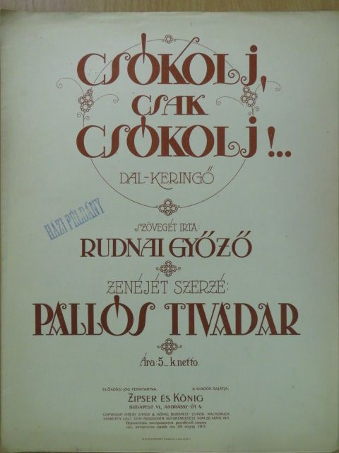 Pallós Tivadar - Csókolj, csak csókolj!... [antikvár]