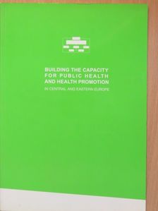 Caroline Costongs - Building the Capacity for Public Health and Health Promotion in Central and Eastern Europe [antikvár]