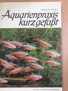 Hans Frey - Aquarienpraxis kurz gefaßt [antikvár]