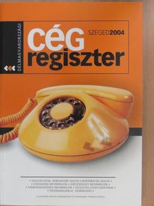 Délmagyarországi cégregiszter Szeged 2004 [antikvár]