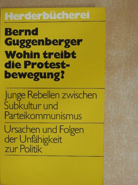 Bernd Guggenberger - Wohin treibt die Protestbewegung? [antikvár]