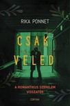 Rika Ponnet - Csak veled - A romantikus szerelem visszatér [eKönyv: epub, mobi]