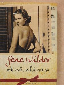 Gene Wilder - A nő, aki nem [antikvár]