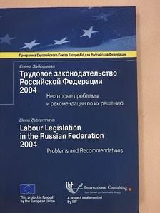 Elena Zabramnaya - Labour Legislation in the Russian Federation 2004 [antikvár]