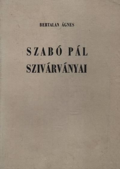 Bertalan Ágnes - Szabó Pál szivárványai [antikvár]