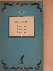 Ludwig Bemelmans - I Love You, I Love You, I Love You [antikvár]