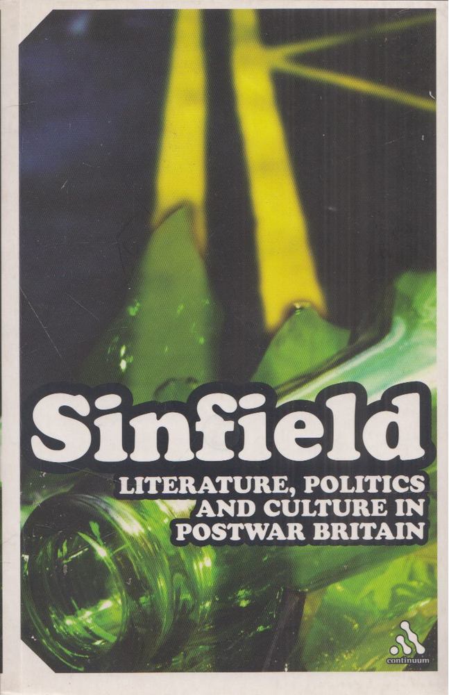 Sinfield, Alan - Literature, Politics and Culture in Postwar Britain [antikvár]