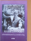 Kakuszi B. Péter - Márai Sándor - a forradalmártól az értékőrzőig [antikvár]