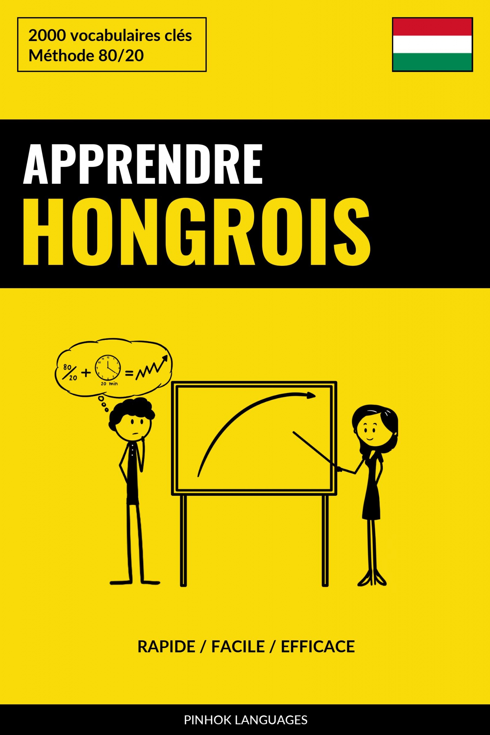 Languages Pinhok - Apprendre le hongrois - Rapide / Facile / Efficace [eKönyv: epub, mobi]