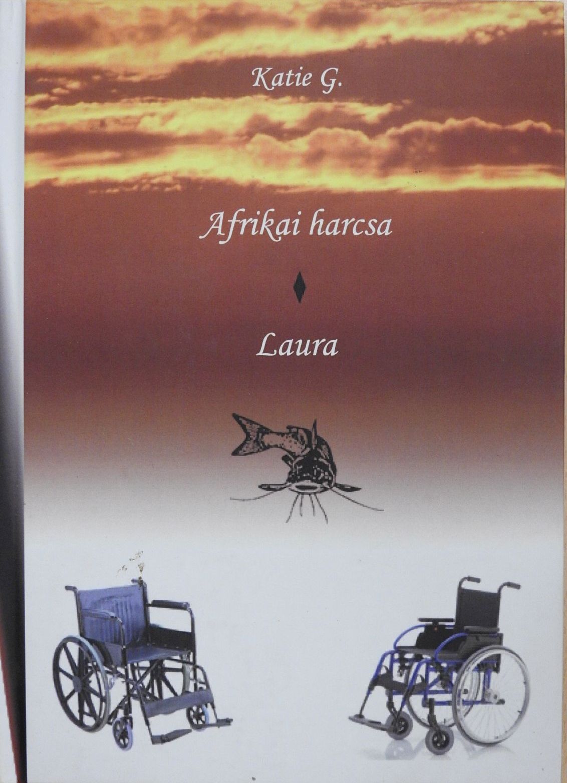 Katie G. - Afrikai harcsa/Laura (aláírt példány) [antikvár]