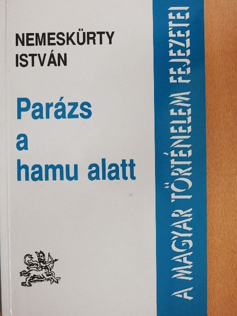 Nemeskürty István - Parázs a hamu alatt [antikvár]