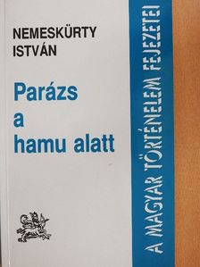 Nemeskürty István - Parázs a hamu alatt [antikvár]