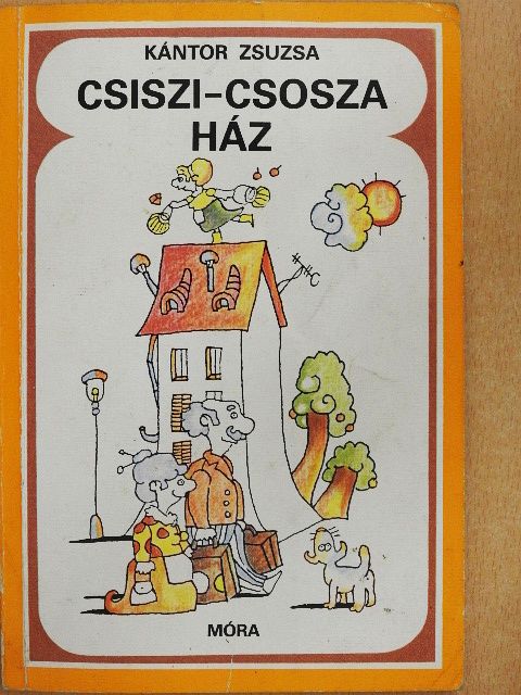 Kántor Zsuzsa - Csiszi-csosza ház [antikvár]