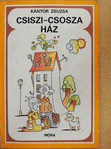 Kántor Zsuzsa - Csiszi-csosza ház [antikvár]