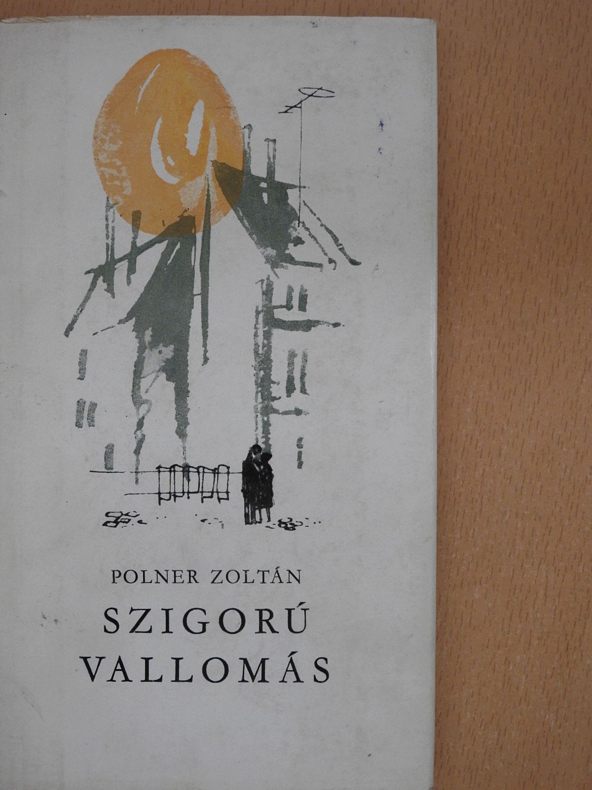 Polner Zoltán - Szigorú vallomás (dedikált példány) [antikvár]