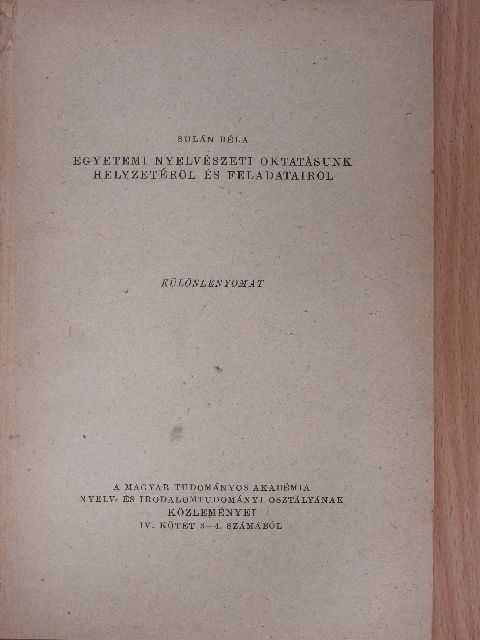 Sulán Béla - Egyetemi nyelvészeti oktatásunk helyzetéről és feladatairól [antikvár]