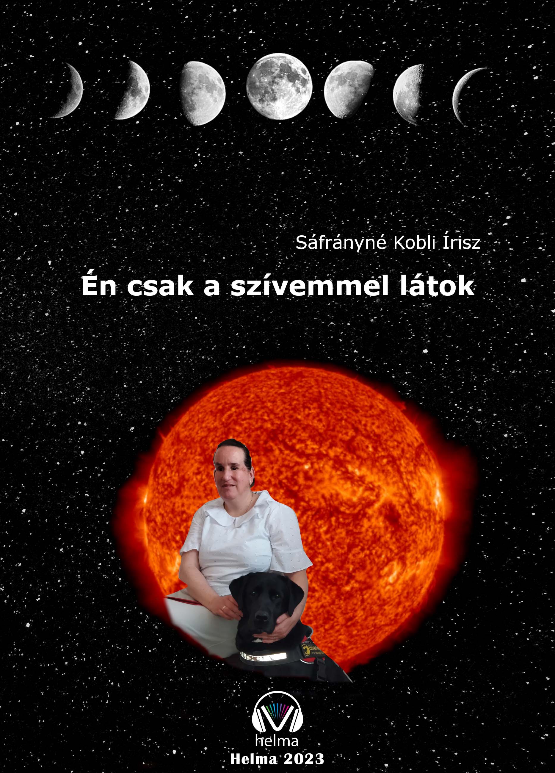 Kobli Írisz Sáfrányné - Én csak a szívemmel látok [eKönyv: epub, mobi]