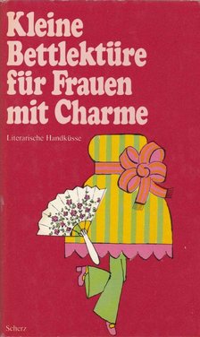 Kleine Bettlektüre für Frauen mit Charme [antikvár]
