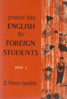 Candlin, E. Frank - Present Day English for Foreign Students 2. [antikvár]
