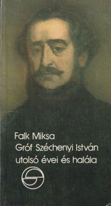 Falk Miksa - Gróf Széchenyi István utolsó évei és halála [antikvár]