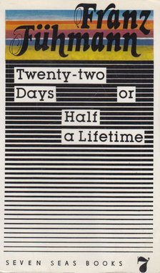 Franz Fuhrmann - Twenty Two Days Or Half a Lifetime [antikvár]
