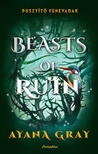 Ayana Gray - Beasts of Ruin - Pusztító fenevadak [eKönyv: epub, mobi]