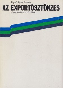 Fáyné Péter Emese - Az exportösztönzés [antikvár]