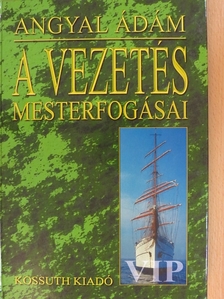 Angyal Ádám - A vezetés mesterfogásai [antikvár]