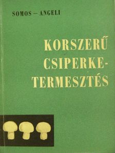 Angeli Lambert - Korszerű csiperketermesztés [antikvár]
