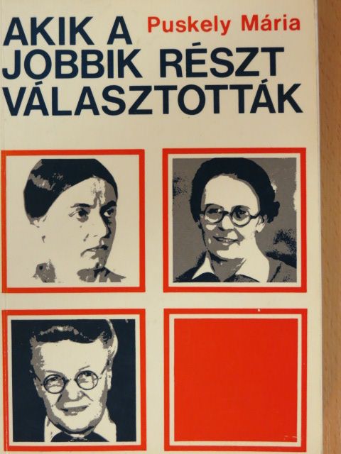 Puskely Mária - Akik a jobbik részt választották [antikvár]
