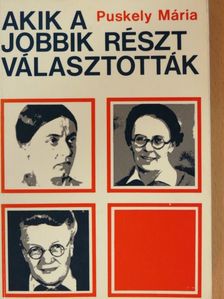 Puskely Mária - Akik a jobbik részt választották [antikvár]
