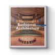 Mizsei Anett-Palkó György - Budapest Architecture 2000-2020