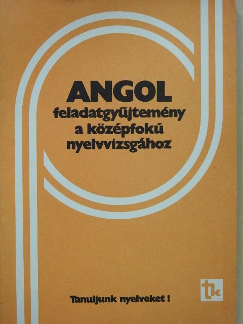 Dr. Bárdos Jenő - Angol feladatgyűjtemény a középfokú nyelvvizsgához [antikvár]