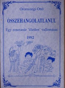 Oromszegi Ottó - Összehangolatlanul [antikvár]