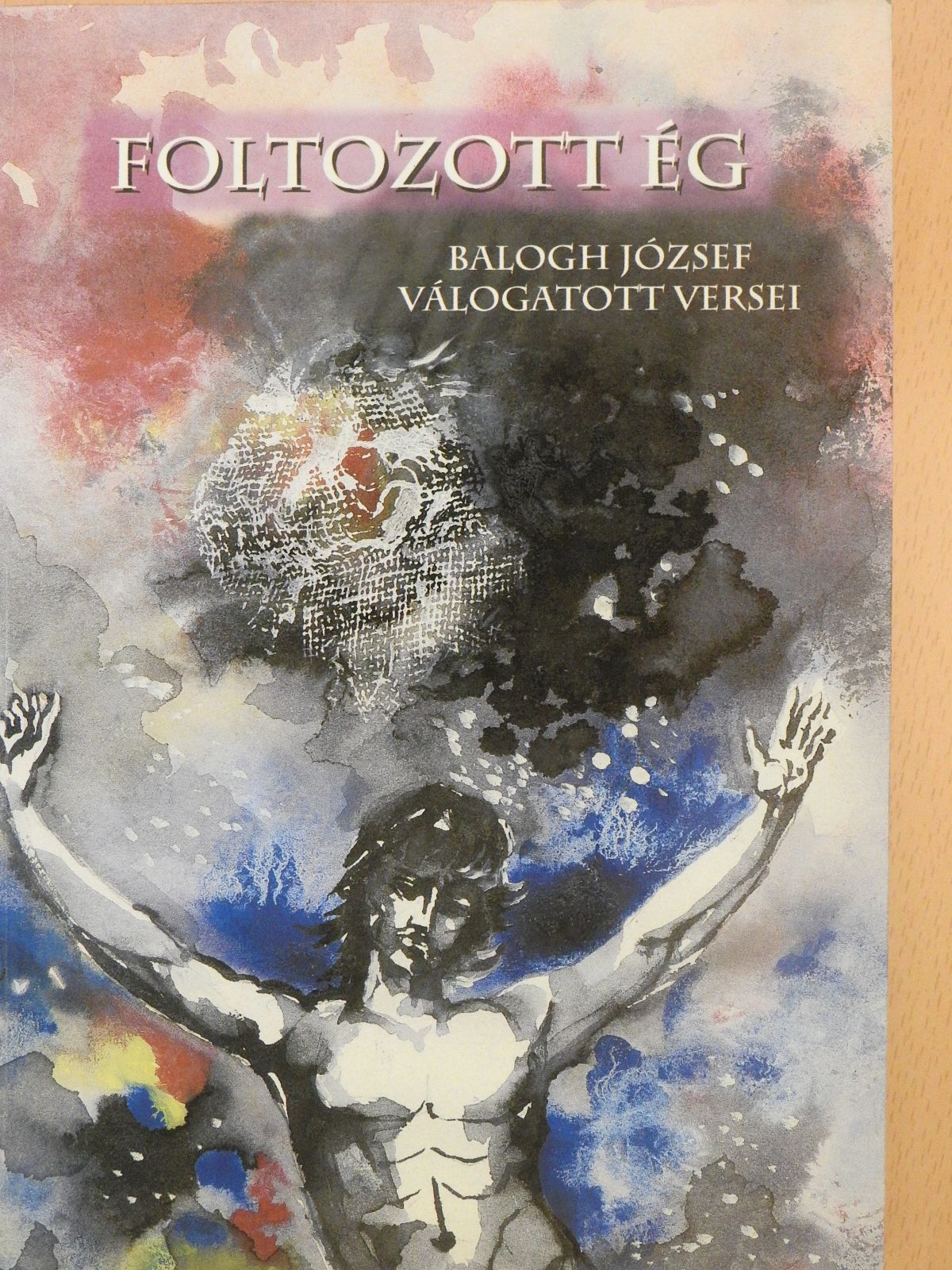 Balogh József - Foltozott ég (dedikált példány) [antikvár]