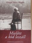 Olajos Váczy Magda - Mielőtt a köd leszáll [antikvár]