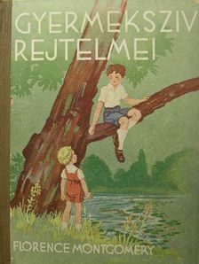 Florence Montgomery - Gyermekszív rejtelmei [antikvár]