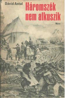 DÁVID ANTAL - Háromszék nem alkuszik [antikvár]