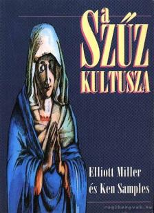 Samples, Kenneth R., Miller, Elliot - A Szűz kultusza [antikvár]
